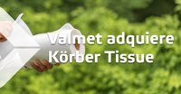 Valmet adquiere Körber Tissue 